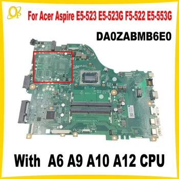 DA0ZABMB6E0 Mainboard Acer Aspire E5-523 E5-523G F5-522 E5-553G nešiojamojo kompiuterio pagrindinę plokštę su A6 A9 A10 A12 CPU DDR4 UMA išbandyti
