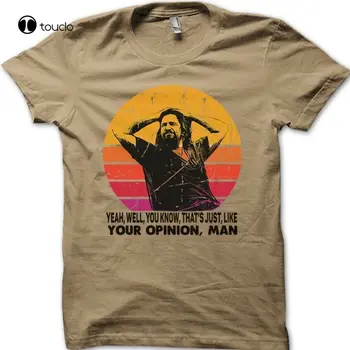 Dude Jūsų Nuomonė Vyras Big Lebowski Juokinga, Jeff Bridges T-Shirt marškinėliai spausdinimo spausdintuvas